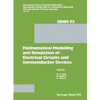 Mathematical Modelling and Simulation of Electrical Circuits and Semiconductor Devices Mathematical Modelling and Simulation of Electrical Circuits and Semiconductor Devices