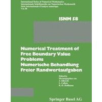 Numerical Treatment of Free Boundary Value Problems / Numerische Behandlung freier Randwertaufgaben Numerical Treatment of Free Boundary Value Problems / Numerische Behandlung freier Randwertaufgaben