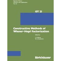 Constructive Methods of Wiener-Hopf Factorization Constructive Methods of Wiener-Hopf Factorization