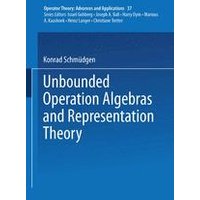 Unbounded Operator Algebras and Representation Theory Unbounded Operator Algebras and Representation Theory