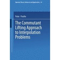 The Commutant Lifting Approach to Interpolation Problems The Commutant Lifting Approach to Interpolation Problems