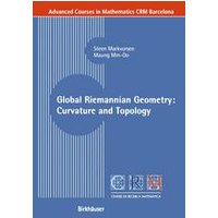 Global Riemannian Geometry: Curvature and Topology Global Riemannian Geometry: Curvature and Topology