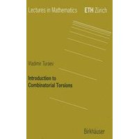 Introduction to Combinatorial Torsions Introduction to Combinatorial Torsions