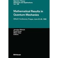 Mathematical Results in Quantum Mechanics Mathematical Results in Quantum Mechanics