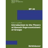 Introduction to the Theory of Banach Representations of Groups Introduction to the Theory of Banach Representations of Groups