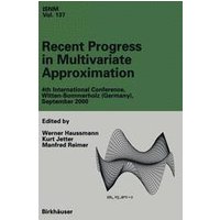 Recent Progress in Multivariate Approximation Recent Progress in Multivariate Approximation