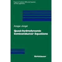 Quasi-hydrodynamic Semiconductor Equations Quasi-hydrodynamic Semiconductor Equations