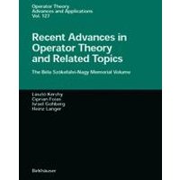 Recent Advances in Operator Theory and Related Topics Recent Advances in Operator Theory and Related Topics