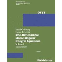 One-Dimensional Linear Singular Integral Equations One-Dimensional Linear Singular Integral Equations