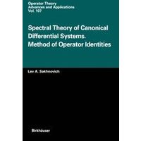 Spectral Theory of Canonical Differential Systems. Method of Operator Identities Spectral Theory of Canonical Differential Systems. Method of Operator Identities