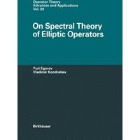 On Spectral Theory of Elliptic Operators On Spectral Theory of Elliptic Operators