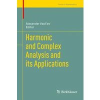 Harmonic and Complex Analysis and its Applications Harmonic and Complex Analysis and its Applications