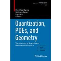 Quantization, PDEs, and Geometry Quantization, PDEs, and Geometry