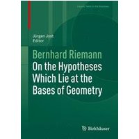 On the Hypotheses Which Lie at the Bases of Geometry On the Hypotheses Which Lie at the Bases of Geometry