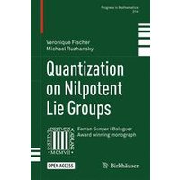 Quantization on Nilpotent Lie Groups Quantization on Nilpotent Lie Groups