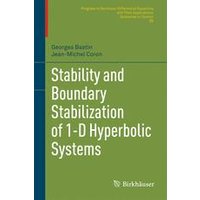 Stability and Boundary Stabilization of 1-D Hyperbolic Systems Stability and Boundary Stabilization of 1-D Hyperbolic Systems