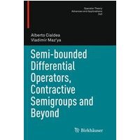 Semi-bounded Differential Operators, Contractive Semigroups and Beyond Semi-bounded Differential Operators, Contractive Semigroups and Beyond