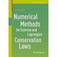 Numerical Methods for Eulerian and Lagrangian Conservation Laws Numerical Methods for Eulerian and Lagrangian Conservation Laws
