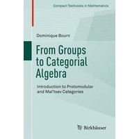 From Groups to Categorial Algebra From Groups to Categorial Algebra