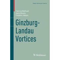 Ginzburg-Landau Vortices Ginzburg-Landau Vortices