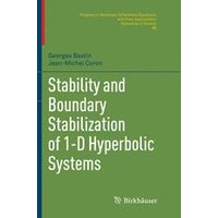 Stability and Boundary Stabilization of 1-D Hyperbolic Systems Stability and Boundary Stabilization of 1-D Hyperbolic Systems