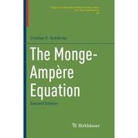 The Monge-Ampère Equation The Monge-Ampère Equation