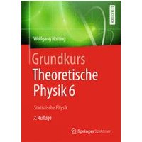 Grundkurs Theoretische Physik 6 Grundkurs Theoretische Physik 6
