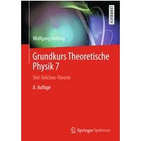 Grundkurs Theoretische Physik 7 Grundkurs Theoretische Physik 7