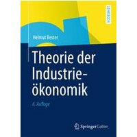 Theorie der Industrieökonomik Theorie der Industrieökonomik