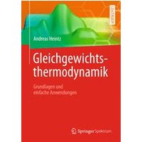 Gleichgewichtsthermodynamik Gleichgewichtsthermodynamik