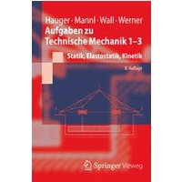 Aufgaben zu Technische Mechanik 1-3 Aufgaben zu Technische Mechanik 1-3