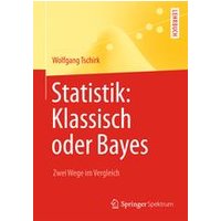 Statistik: Klassisch oder Bayes Statistik: Klassisch oder Bayes
