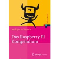 Das Raspberry Pi Kompendium Das Raspberry Pi Kompendium