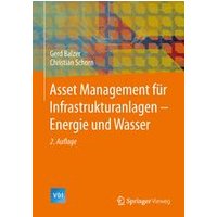 Asset Management für Infrastrukturanlagen – Energie und Wasser Asset Management für Infrastrukturanlagen – Energie und Wasser
