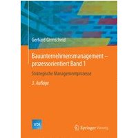 Bauunternehmensmanagement-prozessorientiert Band 1 Bauunternehmensmanagement-prozessorientiert Band 1