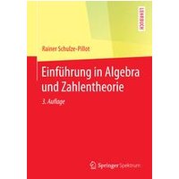 Einführung in Algebra und Zahlentheorie Einführung in Algebra und Zahlentheorie