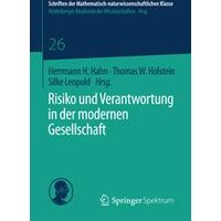 Risiko und Verantwortung in der modernen Gesellschaft Risiko und Verantwortung in der modernen Gesellschaft