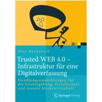 Trusted WEB 4.0 – Infrastruktur für eine Digitalverfassung Trusted WEB 4.0 – Infrastruktur für eine Digitalverfassung