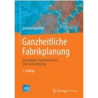 Ganzheitliche Fabrikplanung Ganzheitliche Fabrikplanung