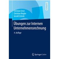 Übungen zur Internen Unternehmensrechnung Übungen zur Internen Unternehmensrechnung