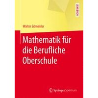 Mathematik für die berufliche Oberschule Mathematik für die berufliche Oberschule