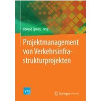 Projektmanagement von Verkehrsinfrastrukturprojekten Projektmanagement von Verkehrsinfrastrukturprojekten