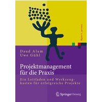 Projektmanagement für die Praxis Projektmanagement für die Praxis