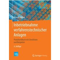 Inbetriebnahme verfahrenstechnischer Anlagen Inbetriebnahme verfahrenstechnischer Anlagen