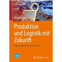 Produktion und Logistik mit Zukunft Produktion und Logistik mit Zukunft