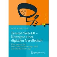 Trusted Web 4.0 – Konzepte einer digitalen Gesellschaft Trusted Web 4.0 – Konzepte einer digitalen Gesellschaft