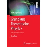 Grundkurs Theoretische Physik 7 Grundkurs Theoretische Physik 7