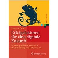 Erfolgsfaktoren für eine digitale Zukunft Erfolgsfaktoren für eine digitale Zukunft