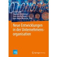 Neue Entwicklungen in der Unternehmensorganisation Neue Entwicklungen in der Unternehmensorganisation