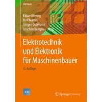 Elektrotechnik und Elektronik für Maschinenbauer Elektrotechnik und Elektronik für Maschinenbauer